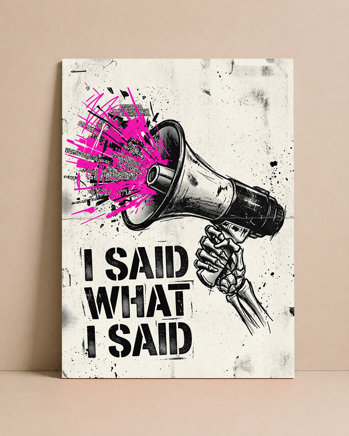 I Said What I Said Art Print – Punk Megaphone Wall Art