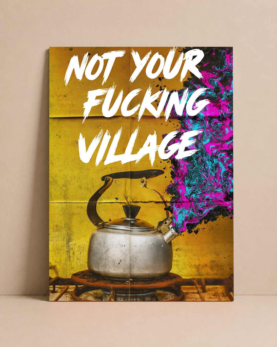 Not Your Fucking Village Art Print – Kitchen Boundary Wall Art