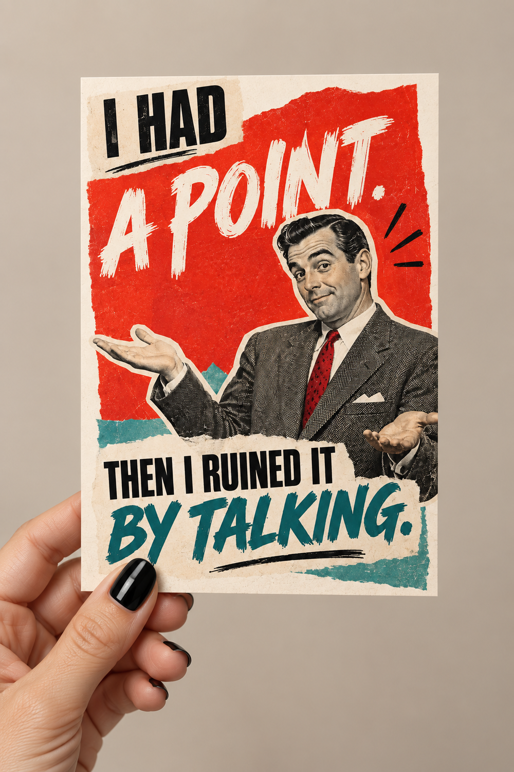 I Had a Point. Then I Ruined It by Talking Greeting Card