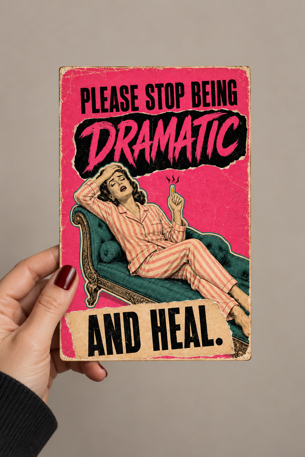 Please Stop Being Dramatic and Heal Greeting Card