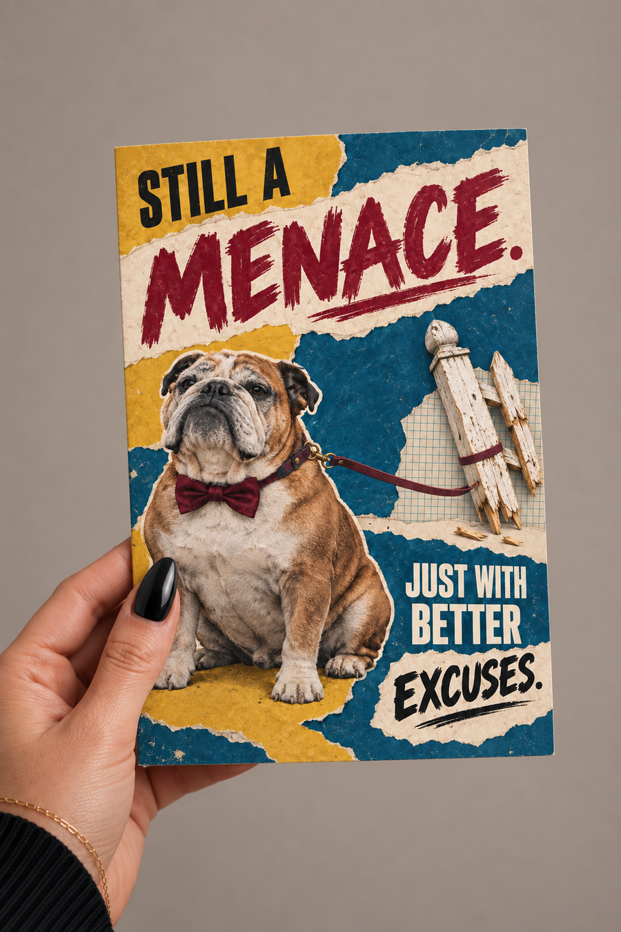 Still a Menace. Just With Better Excuses Greeting Card