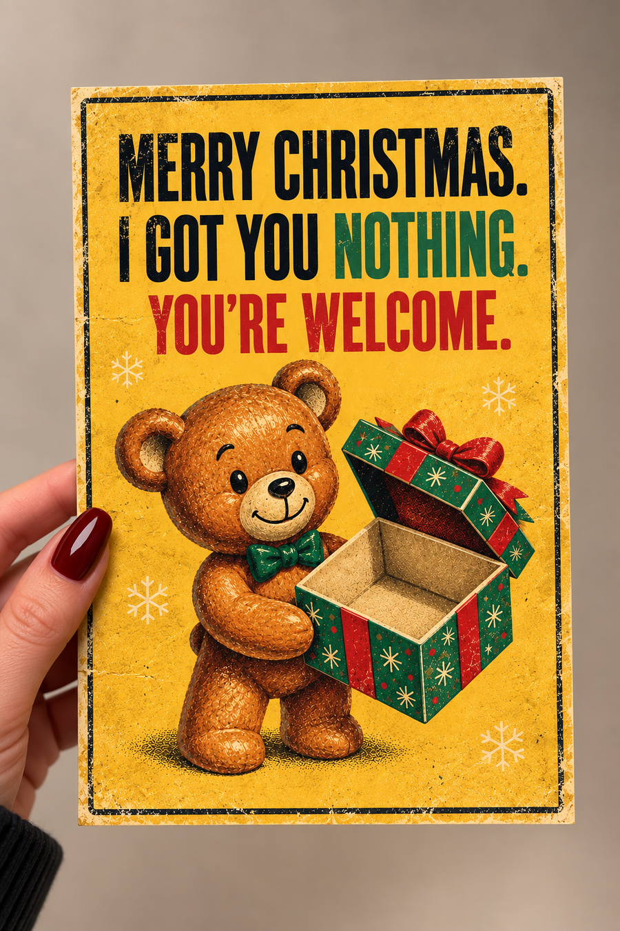 Merry Christmas. I Got You Nothing. You're Welcome Greeting Card
