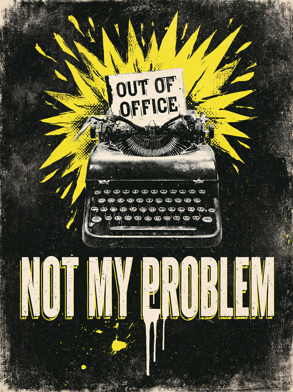 Not My Problem Art Print – Out of Office Wall Art