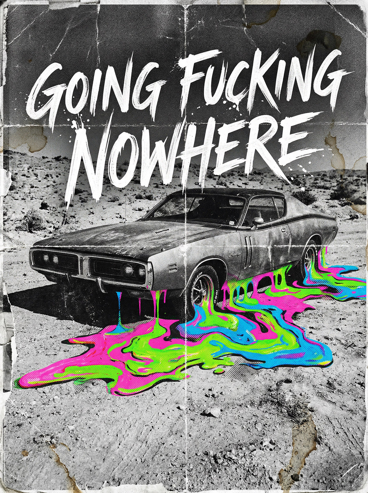 Going Fucking Nowhere Art Print – Grunge Car Wall Art