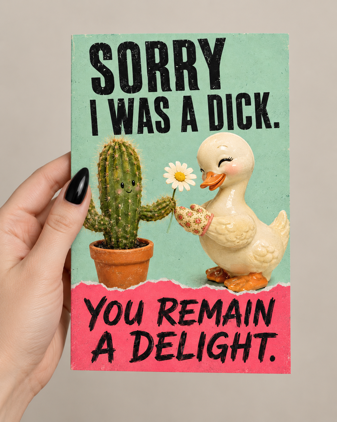 Sorry I Was a Dick. You Remain a Delight Greeting Card