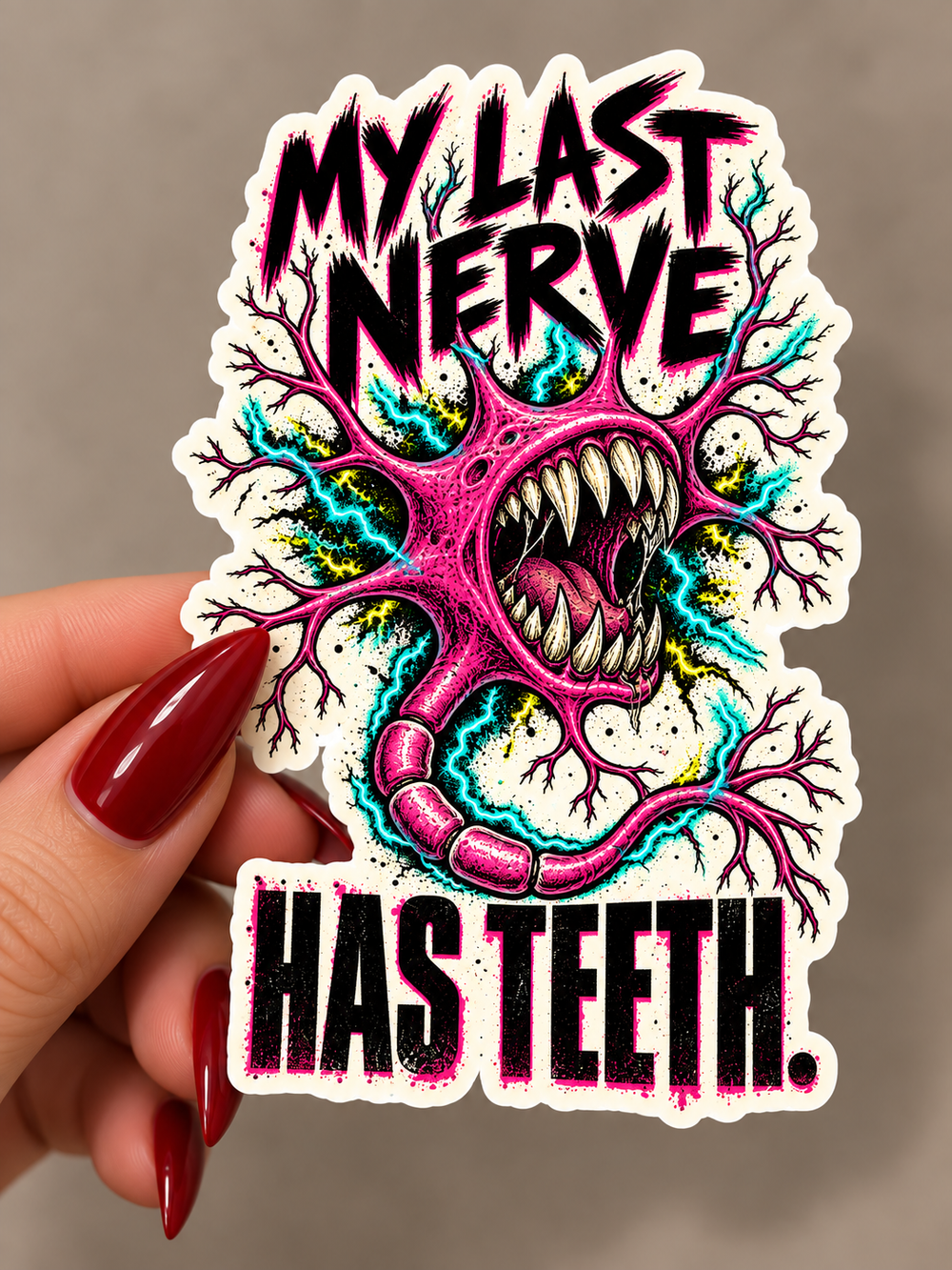 My Last Nerve Has Teeth Sticker