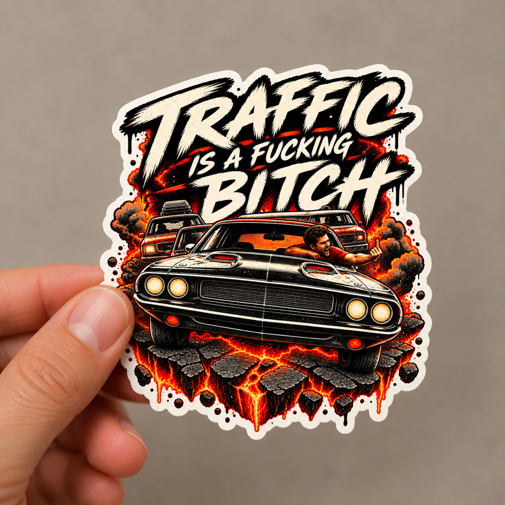 Traffic Is a Fucking Bitch Sticker – Muscle Car Die-Cut Sticker